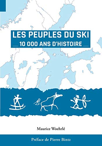 Les Peuples du Ski : 10 000 Ans d' Histoire