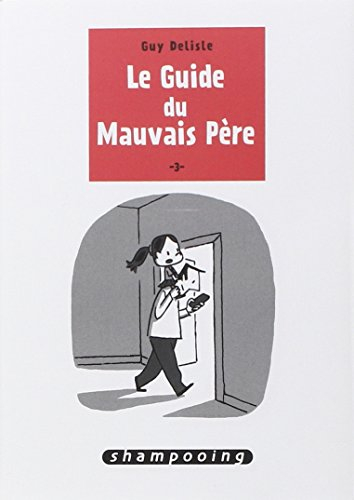 Le guide du mauvais père. Vol. 3
