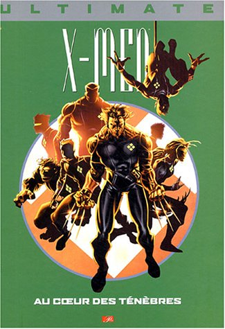 Ultimate X-Men. Vol. 6. Au coeur des ténèbres