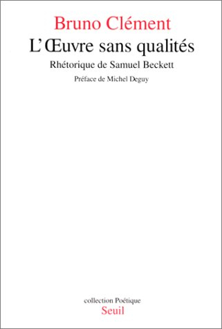 L'Oeuvre sans qualité : rhétorique de Samuel Beckett
