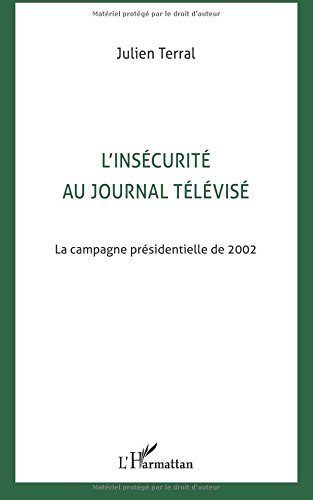 L'insécurité au journal télévisé : la campagne présidentielle de 2002