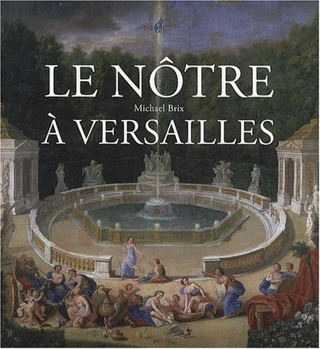 Le Nôtre à Versailles