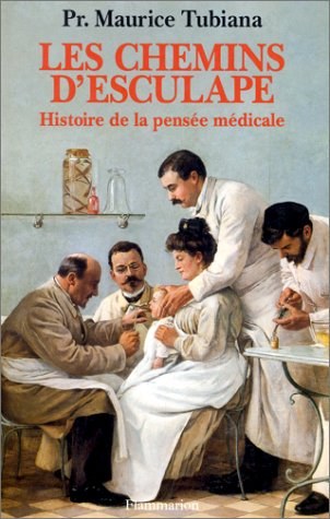 Les chemins d'Esculape : histoire de la pensée médicale