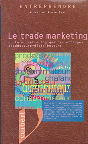 le trade marketing ou la nouvelle logique des échanges producteurs-distributeurs