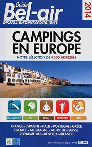 Guide Bel-air, camping-caravaning 2014 : campings en Europe : notre sélection de 9.300 adresses