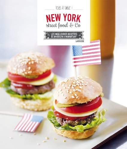 New York : street food & co : les meilleures recettes de Brooklyn à Manhattan ! - collectif