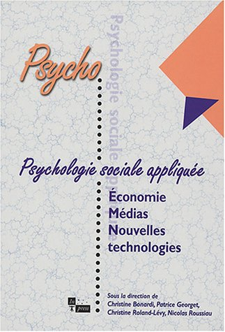 Psychologie sociale appliquée. Vol. 3. Economie, médias, nouvelles technologies