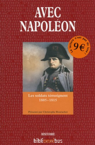 Avec Napoléon : les soldats témoignent : 1805-1815