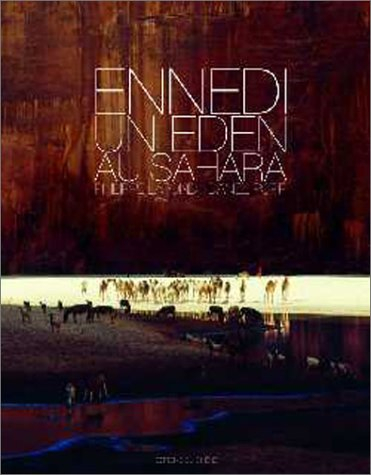 Ennedi, un eden au Sahara