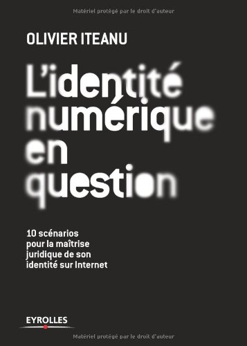 L'identité numérique en question : 10 scénarios pour la maîtrise juridique de son identité sur Inter