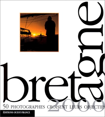 Bretagne 2000 : cinquante photographes croisent leurs objectifs