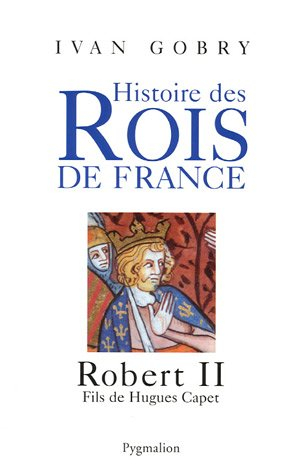 Robert II : fils de Hugues Capet