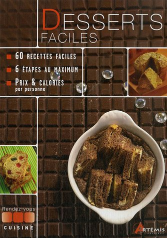 Desserts faciles : 60 recettes faciles, 6 étapes au maximum, prix et calories par personne