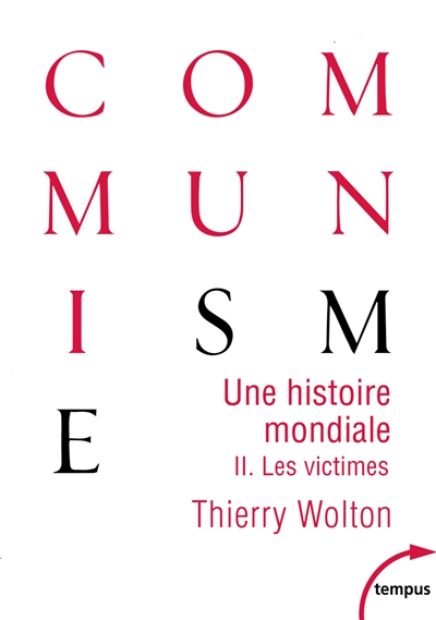Une histoire mondiale du communisme : essai d'investigation historique. Vol. 2. Les victimes : quand
