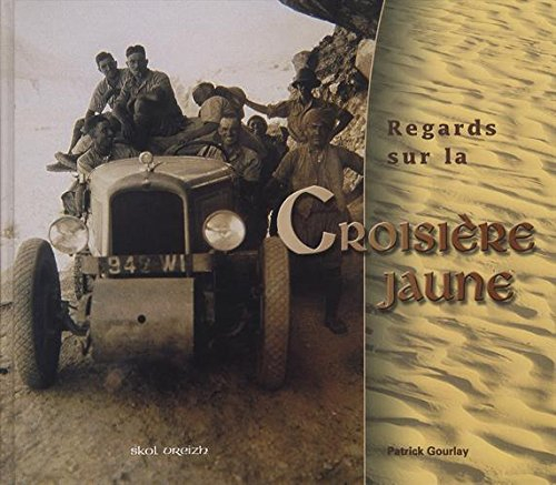 Regards sur la Croisière jaune : approche historique et témoignage de Charles Le Roux, conducteur-mé