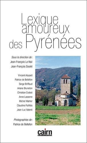 Lexique amoureux des Pyrénées : de la vallée d'Aspe au Puymorens