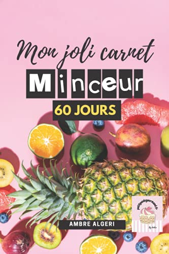 Mon Joli Carnet Minceur 60 jours: Ambre Algeri | régime & journal alimentaire | Ultra carnet de suiv
