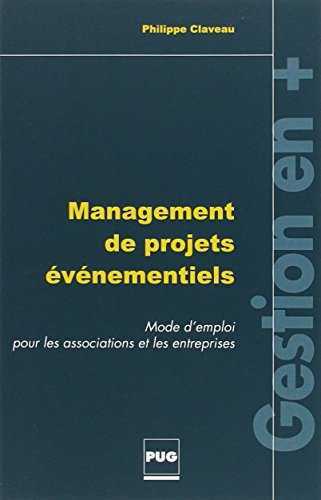 Management des projets évènementiels : mode d'emploi pour les associations et les entreprises
