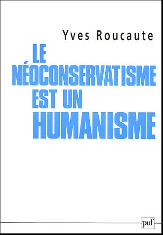 Le néoconservatisme est un humanisme