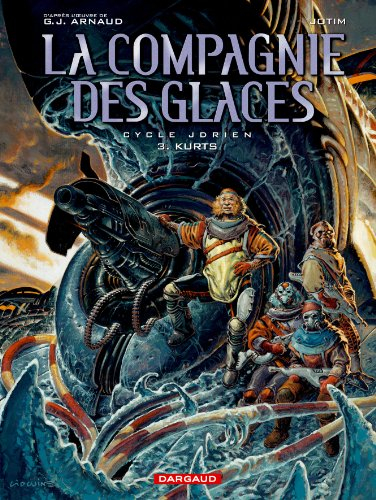 La compagnie des glaces : cycle Jdrien. Vol. 3. Kurts