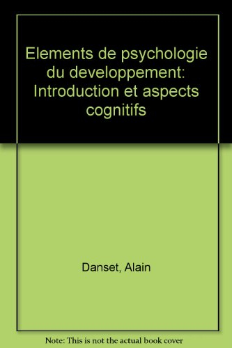 Eléments de psychologie du développement : introduction et aspects cognitifs