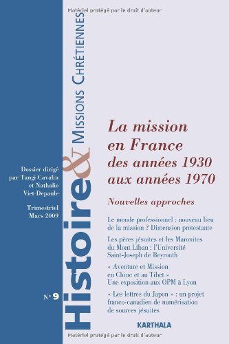Histoire & missions chrétiennes, n° 9. La mission en France, des années 1930 aux années 1970 : nouve