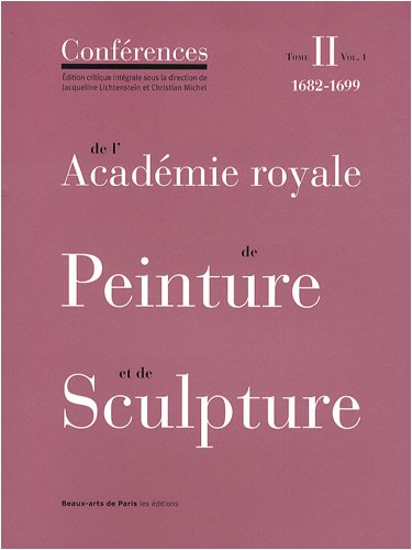 Conférences de l'Académie royale de peinture et de sculpture. Vol. 2-1. Les conférences au temps de 
