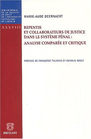 Repentis et collaborateurs de justice dans le système pénal : analyse comparée et critique