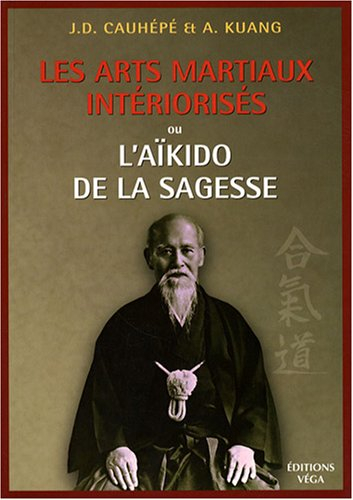 Les arts martiaux intériorisés ou L'aïkido de la sagesse