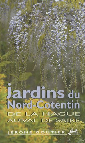 Jardins du Nord-Cotentin : de La Hague au Val de Saire