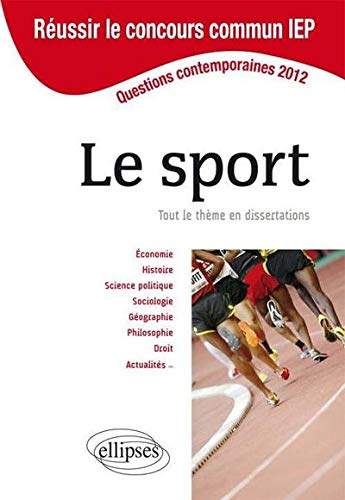 Le sport : tout le thème en dissertations : questions contemporaines 2012
