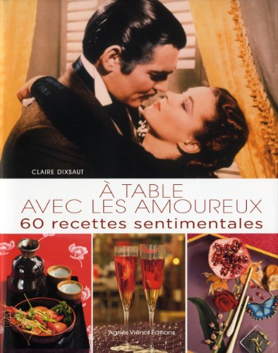 A table avec les amoureux : 60 recettes sentimentales