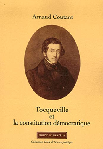 Tocqueville et la Constitution démocratique : souveraineté du peuple et libertés : essai