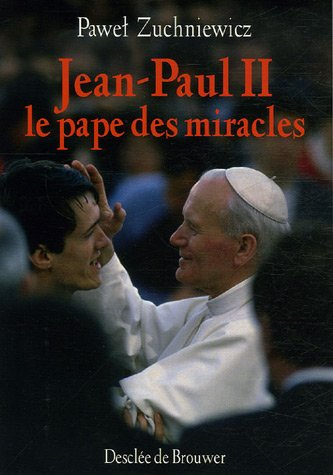 Jean-Paul II, le pape des miracles