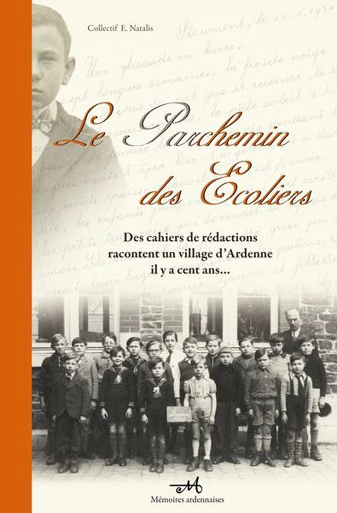 Le parchemin des écoliers : des cahiers de rédactions racontent un village d'Ardenne il y a cent ans