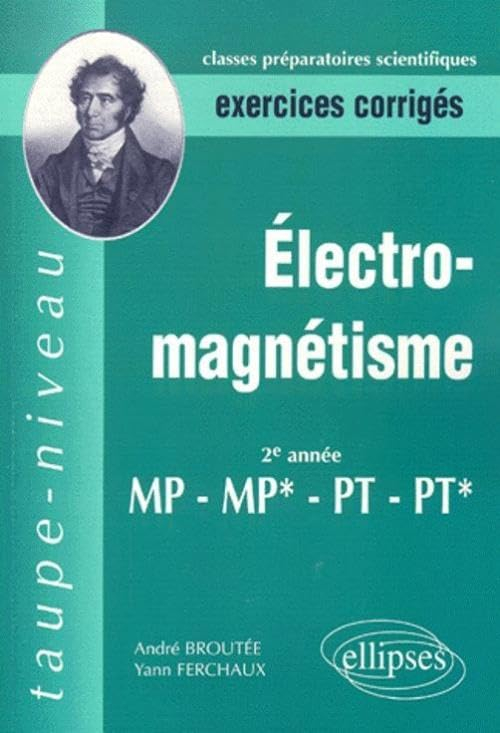 Electromagnétisme 2e année MP-MP*, PT-PT* : exercices corrigés