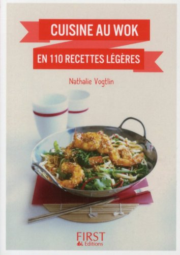 Cuisine au wok en 110 recettes légères