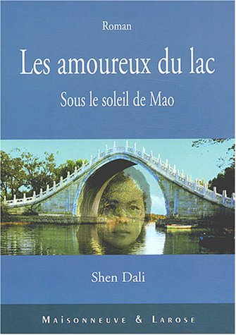 Les amoureux du lac : sous le soleil de Mao