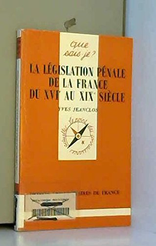 La législation pénale de la France du XVIe au XIXe siècle