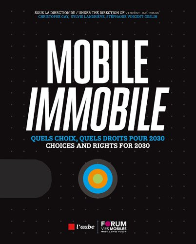 Mobile, immobile : quels choix, quels droits pour 2030. Mobile, immobile : choices and rights for 20