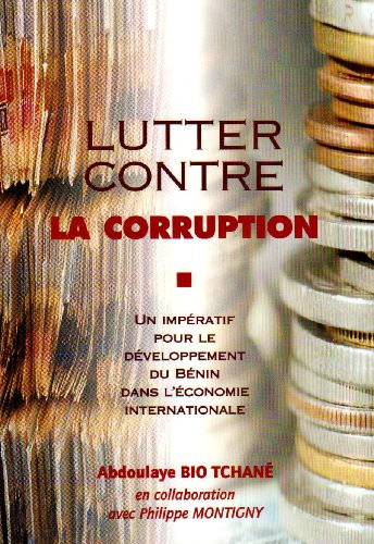 Lutter contre la corruption : un impératif pour le développement du Bénin dans l'économie internatio