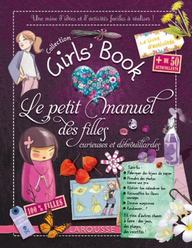 Le petit manuel des filles curieuses et débrouillardes : une mines d'idées et d'activités faciles à 
