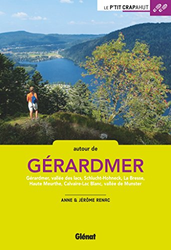 Autour de Gérardmer : Gérardmer, vallée des lacs, Schlucht-Hohneck, La Bresse, Haute Meurthe, Calvai