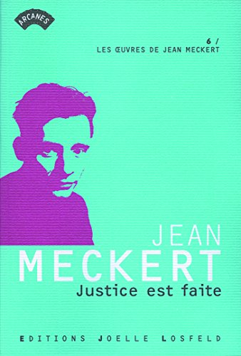 Les oeuvres de Jean Meckert. Vol. 6. Justice est faite