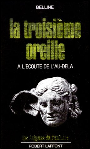 La Troisième oreille : à l'écoute de l'au-delà