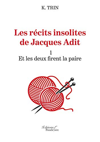 Les récits insolites de Jacques Adit. 1- Et les deux firent la paire