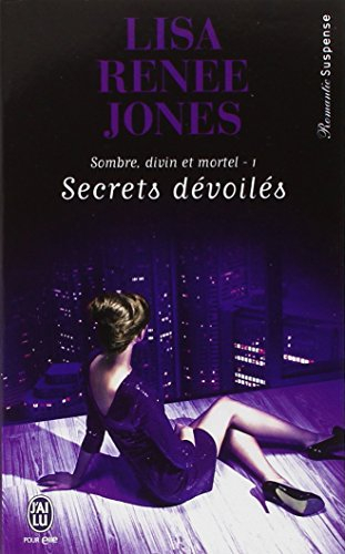 Sombre, divin et mortel. Vol. 1. Secrets dévoilés
