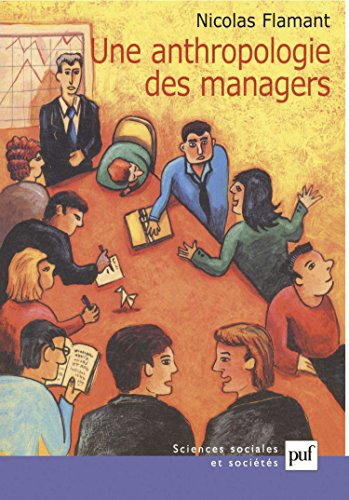 Une anthropologie des managers