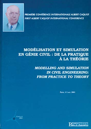 Modélisation et simulation en génie civil : de la pratique à la théorie : Paris, 3-5 10 2001. Modell