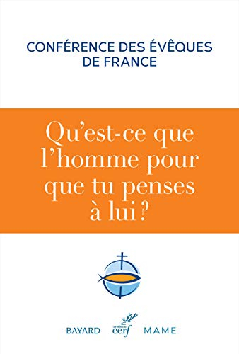 Qu'est-ce que l'homme pour que tu penses à lui ? : éléments d'anthropologie catholique